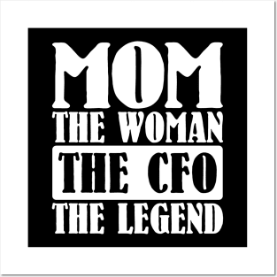 Mom The Woman The CFO The Legend Posters and Art